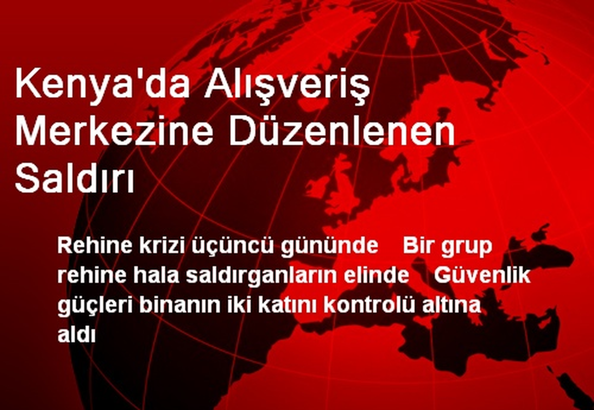 Kenya\'da Alışveriş Merkezine Düzenlenen Saldırı