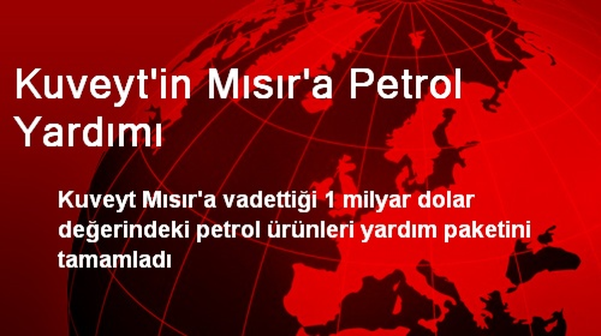 Kuveyt\'in Mısır\'a Petrol Yardımı