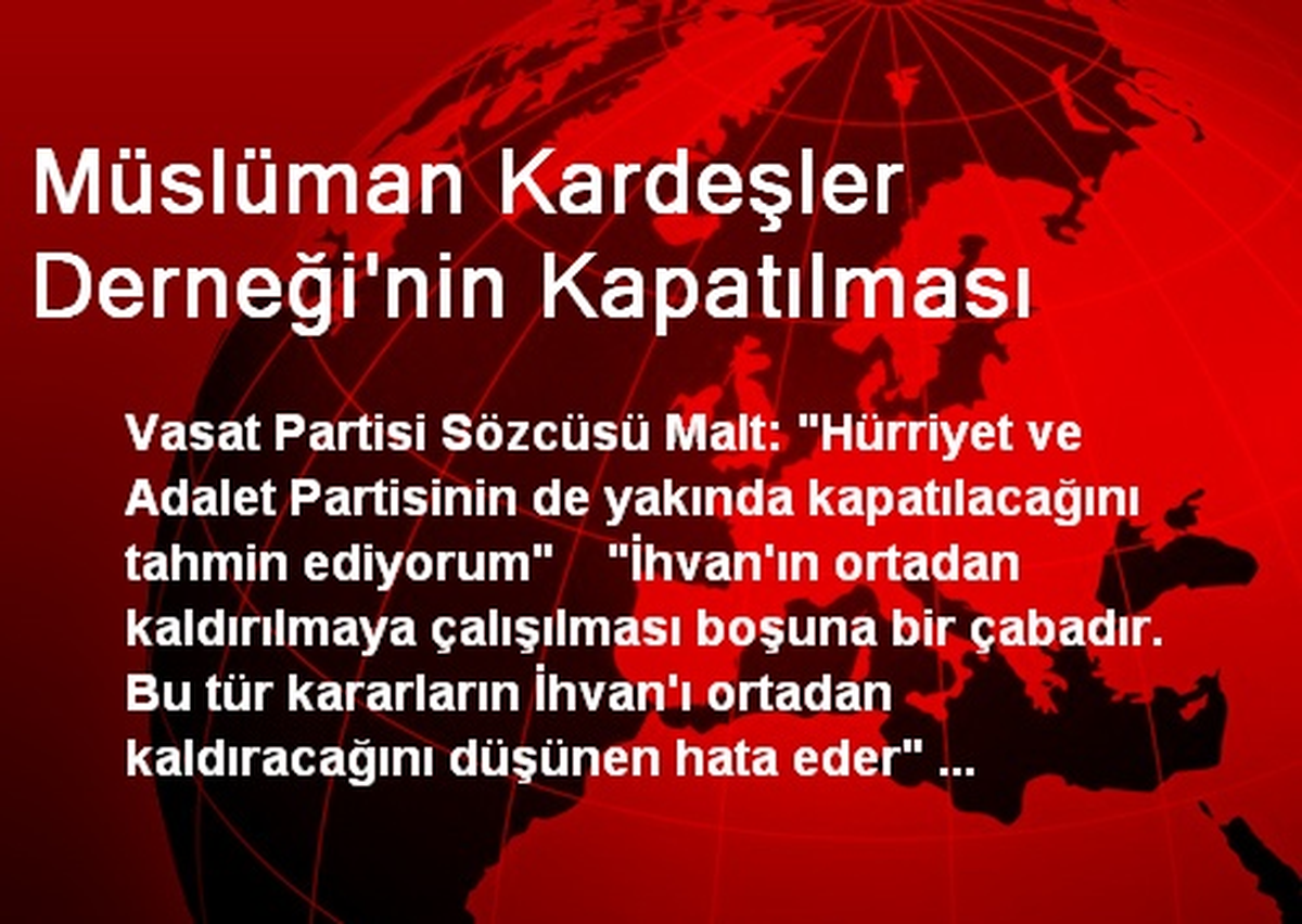 Müslüman Kardeşler Derneği\'nin Kapatılması