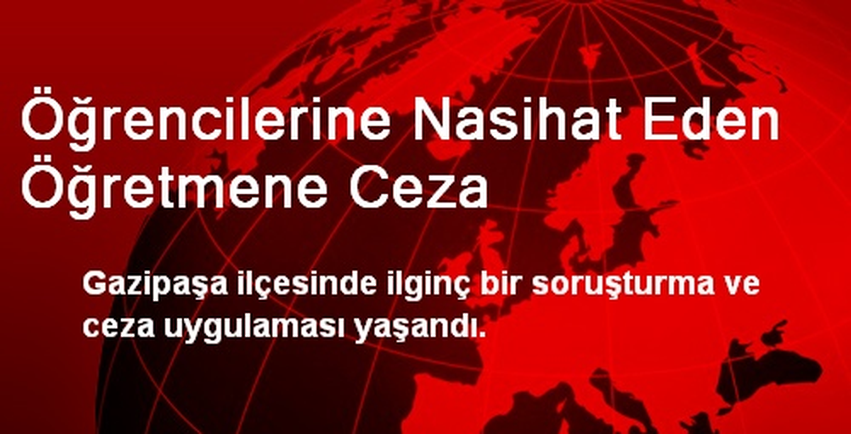Öğrencilerine Nasihat Eden Öğretmene Ceza