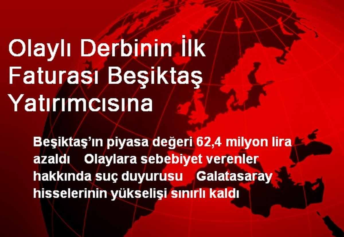 Olaylı Derbinin İlk Faturası Beşiktaş Yatırımcısına