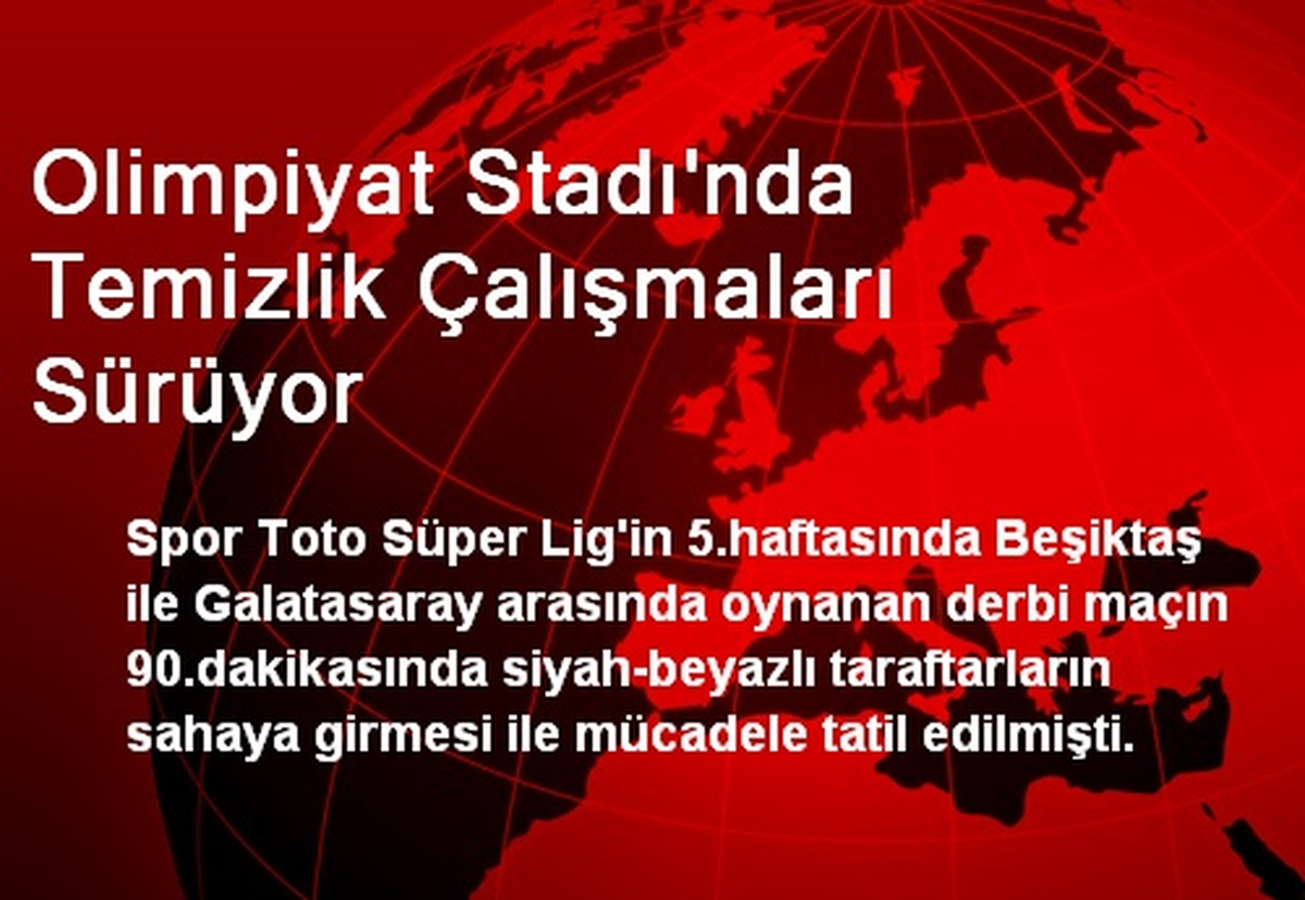 Olimpiyat Stadı\'nda Temizlik Çalışmaları Sürüyor