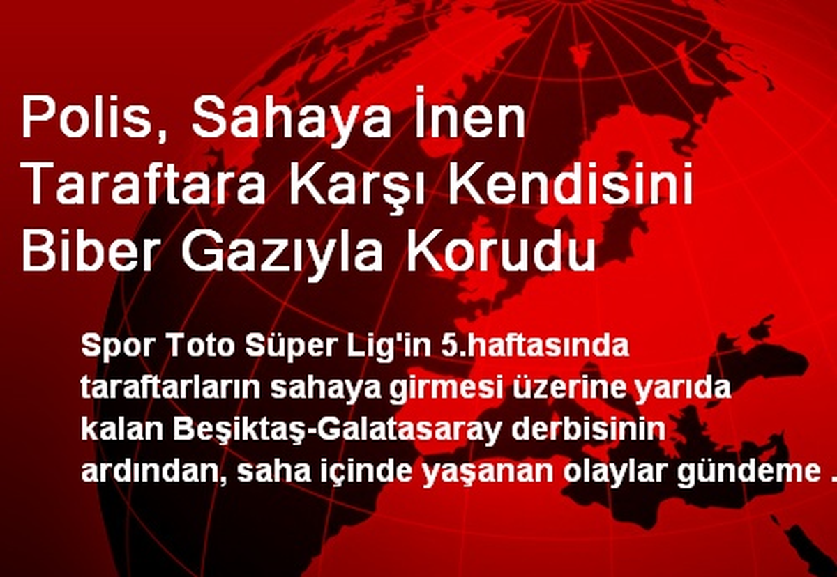 Polis, Sahaya İnen Taraftara Karşı Kendisini Biber Gazıyla Korudu