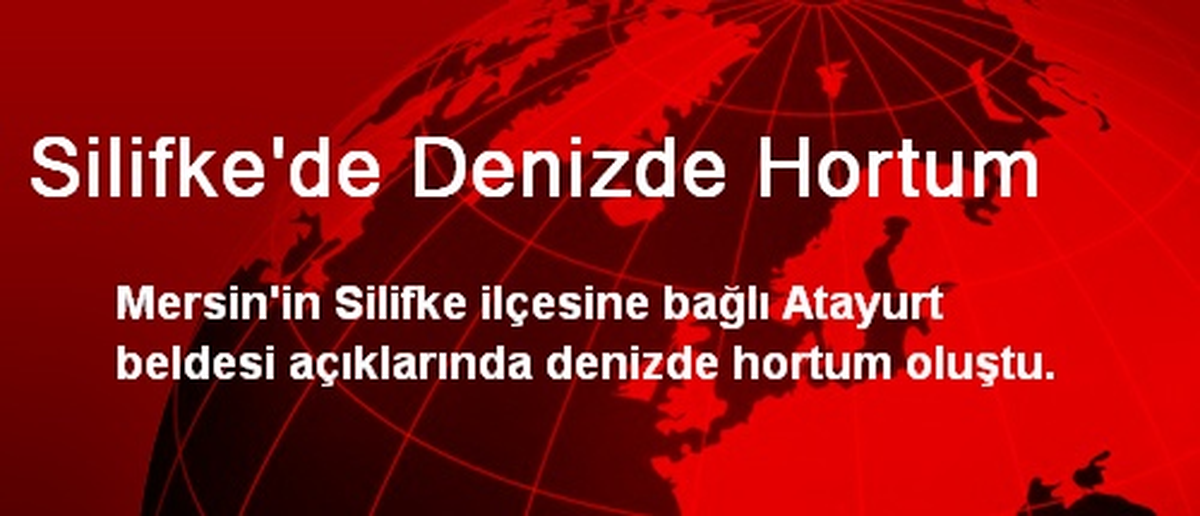 Silifke\'de Denizde Hortum