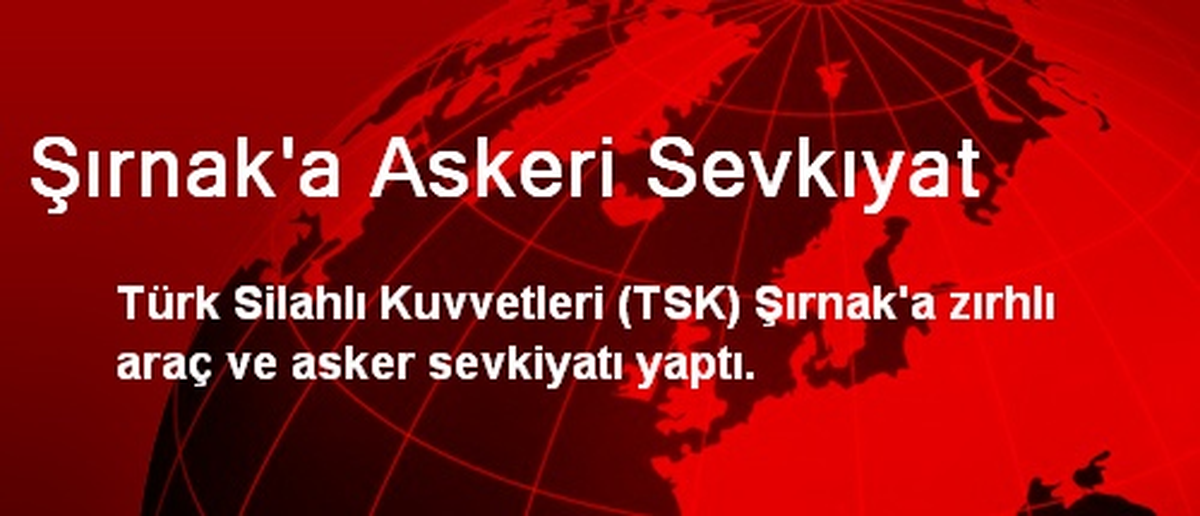 Şırnak\'a Askeri Sevkıyat