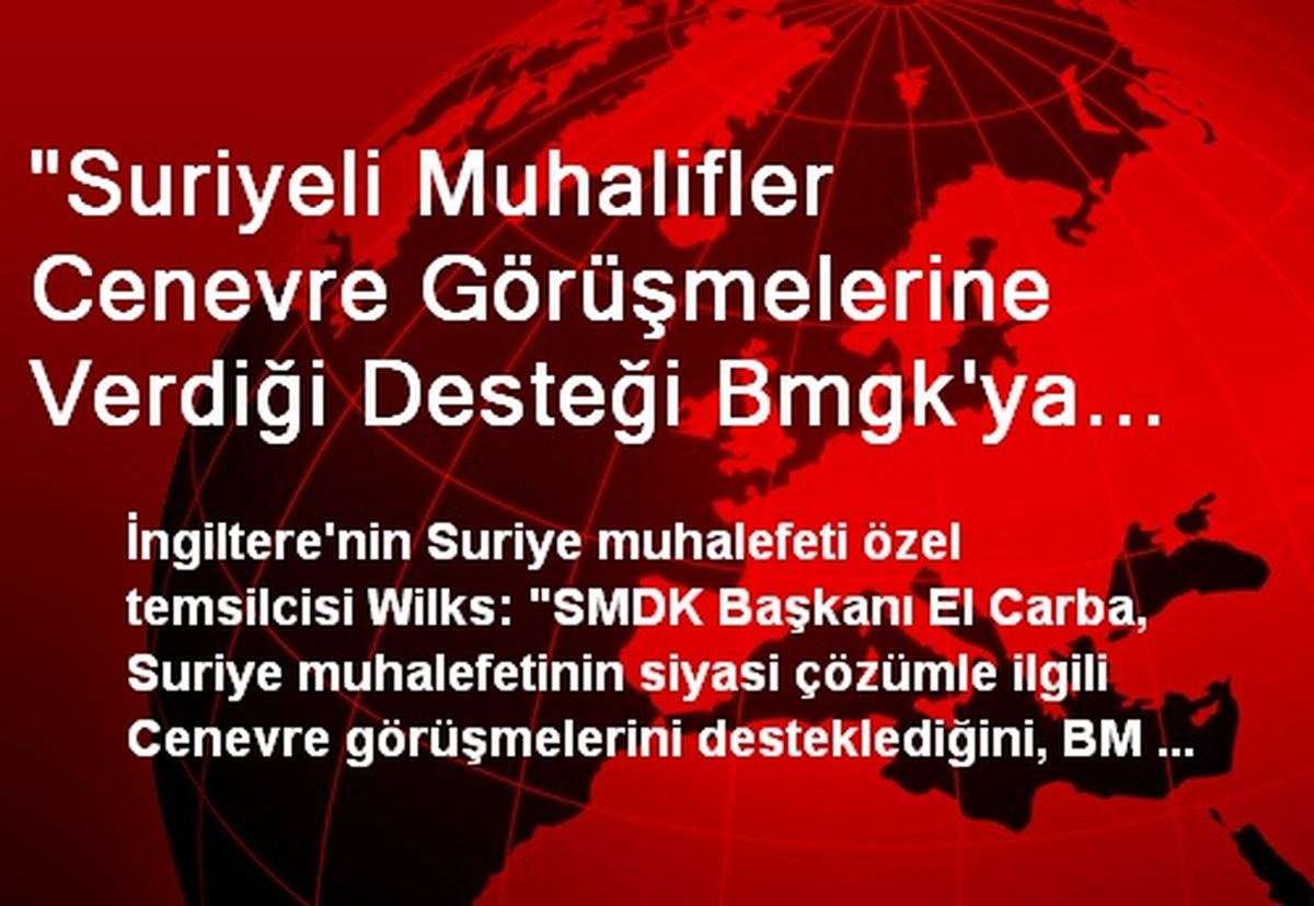 "Suriyeli Muhalifler Cenevre Görüşmelerine Verdiği Desteği Bmgk\'ya Bildirdi"