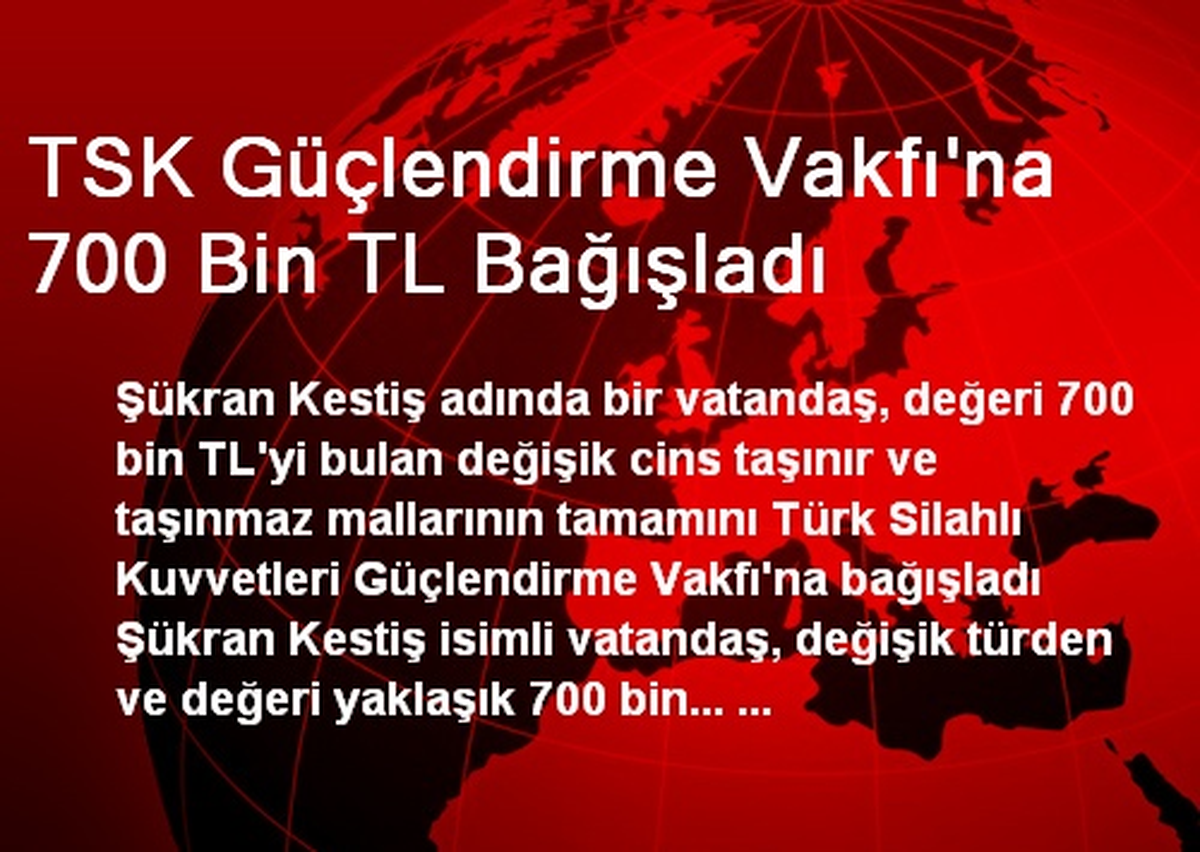 TSK Güçlendirme Vakfı\'na 700 Bin TL Bağışladı