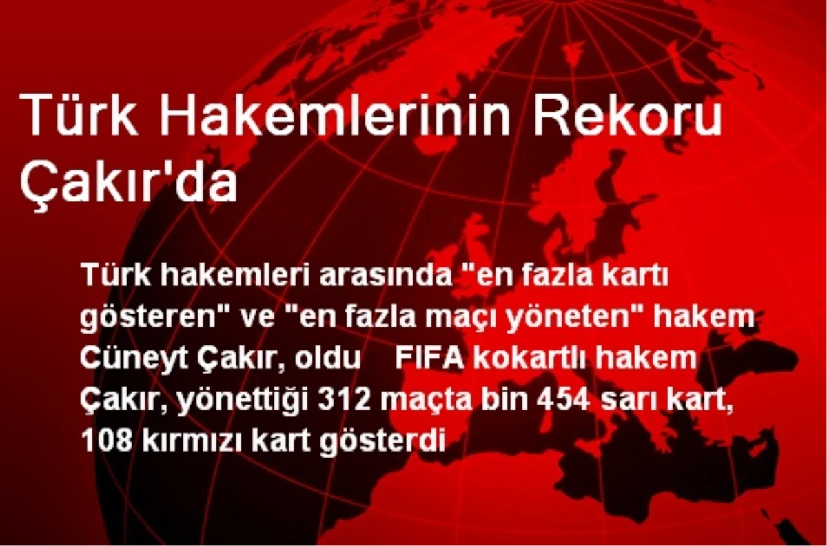 Türk Hakemlerinin Rekoru Çakır\'da