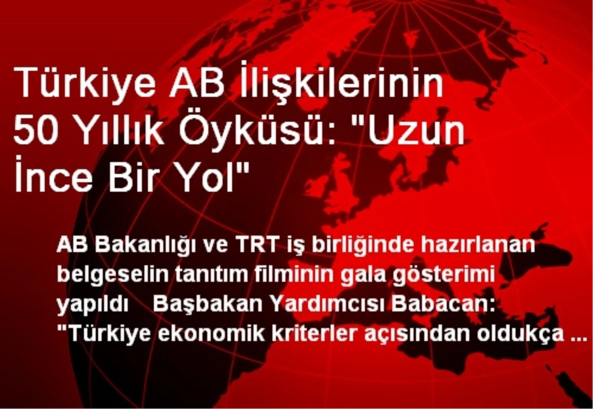 Türkiye AB İlişkilerinin 50 Yıllık Öyküsü: "Uzun İnce Bir Yol"