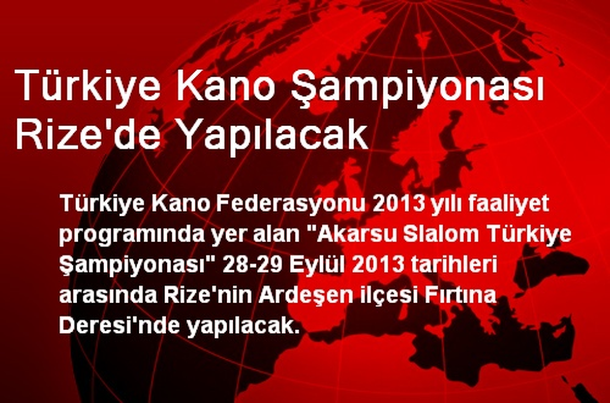 Türkiye Kano Şampiyonası Rize\'de Yapılacak