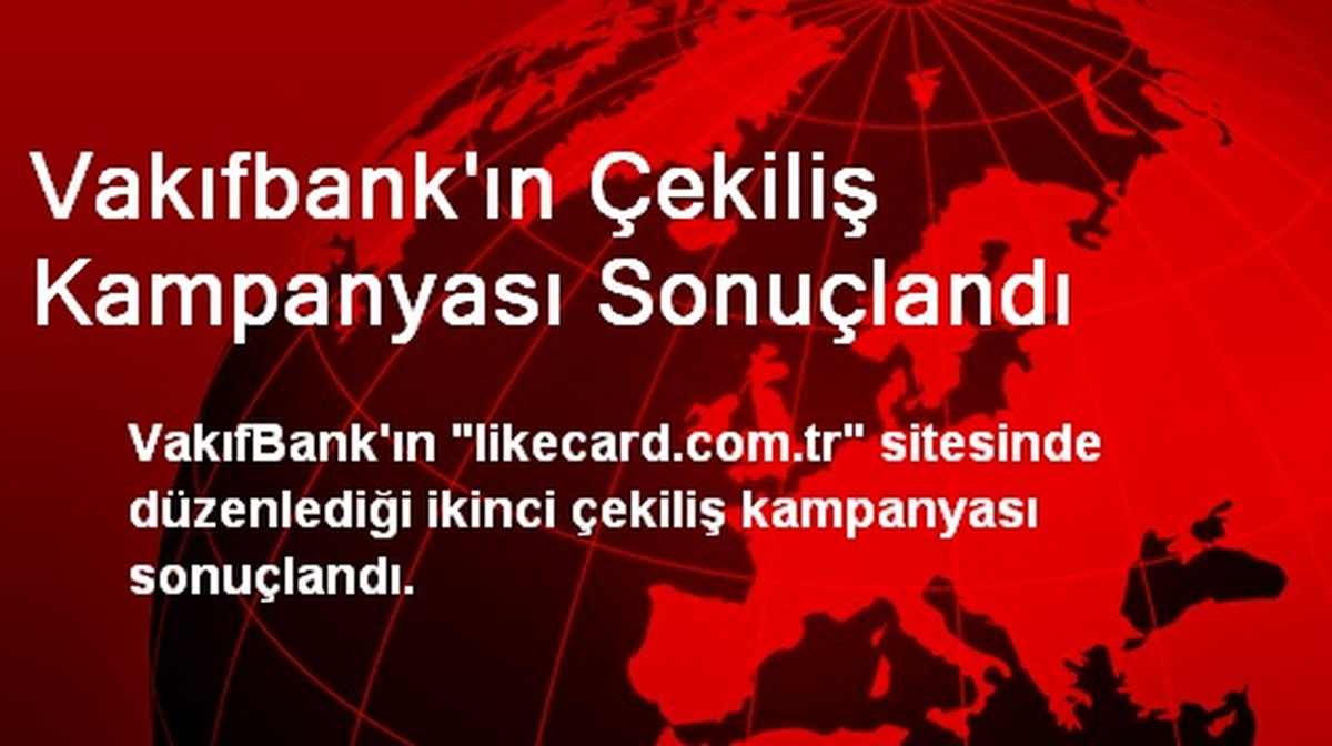 Vakıfbank\'ın Çekiliş Kampanyası Sonuçlandı