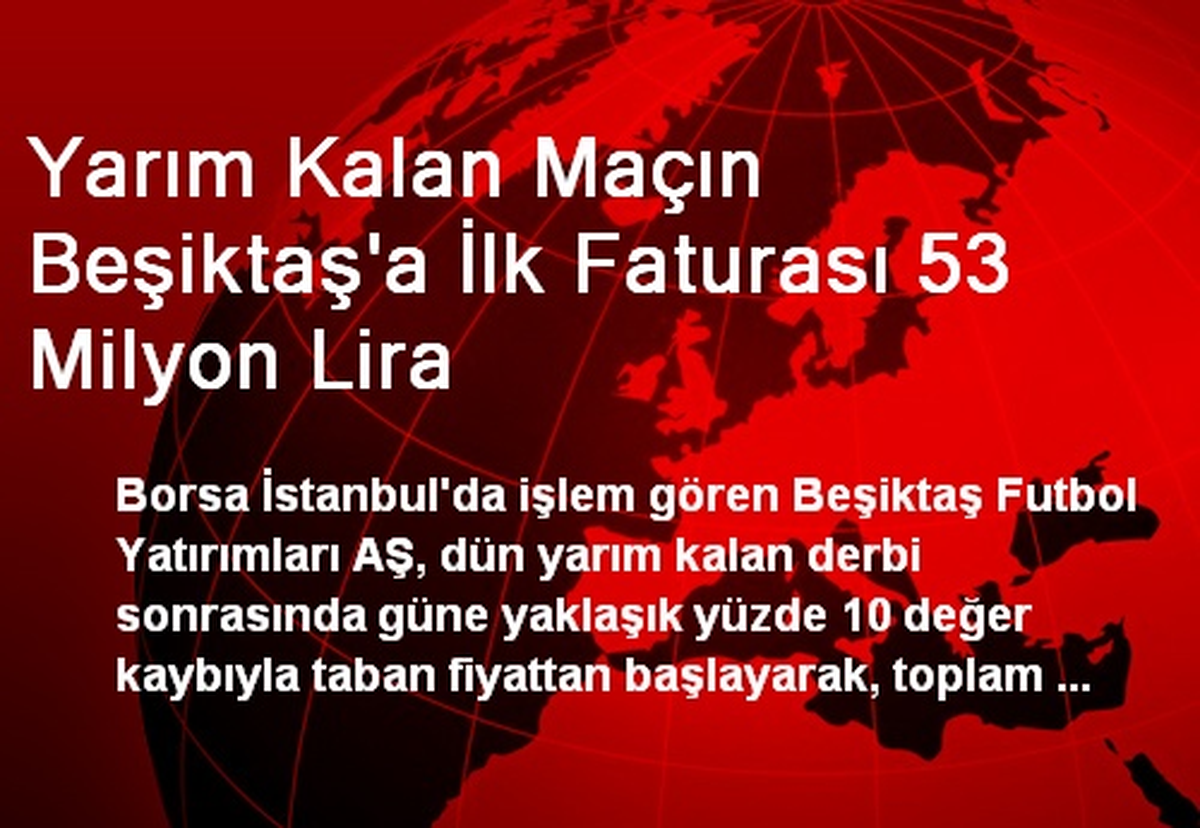Yarım Kalan Maçın Beşiktaş'a İlk Faturası 53 Milyon Lira