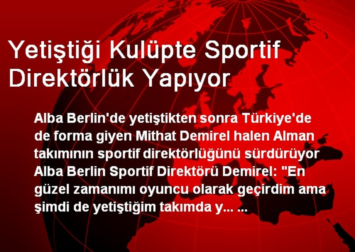 Yetiştiği Kulüpte Sportif Direktörlük Yapıyor