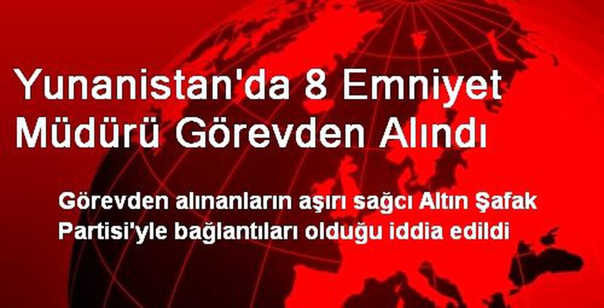 Yunanistan\'da 8 Emniyet Müdürü Görevden Alındı
