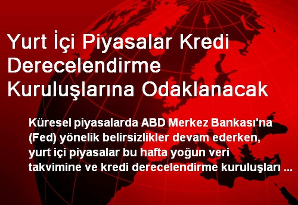 Yurt İçi Piyasalar Kredi Derecelendirme Kuruluşlarına Odaklanacak