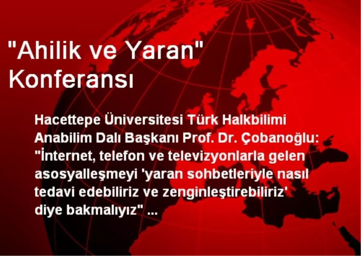 "Ahilik ve Yaran" Konferansı