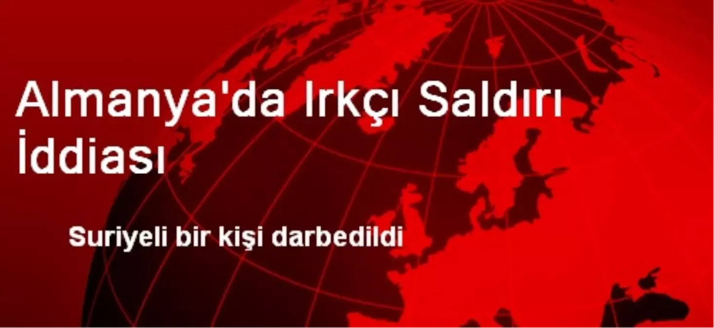 Almanya\'da Irkçı Saldırı İddiası