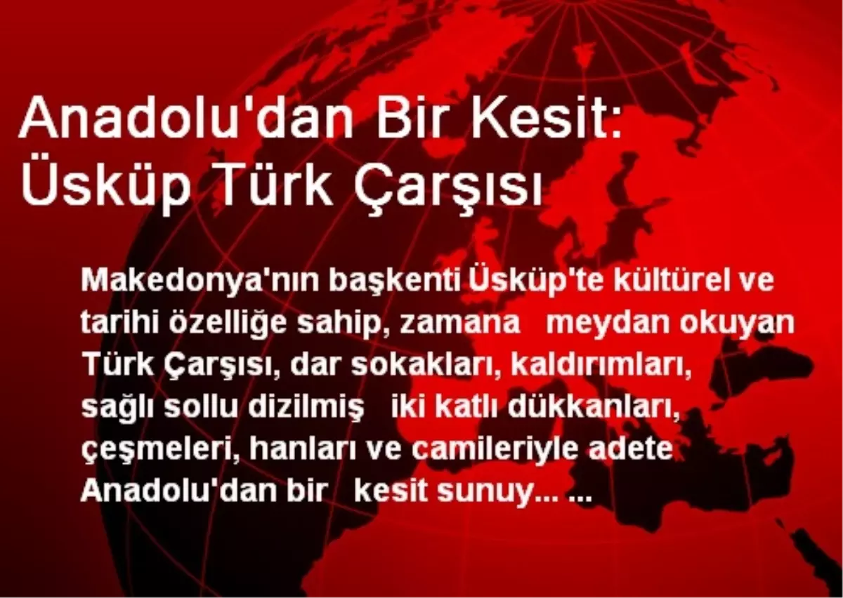Anadolu\'dan Bir Kesit: Üsküp Türk Çarşısı