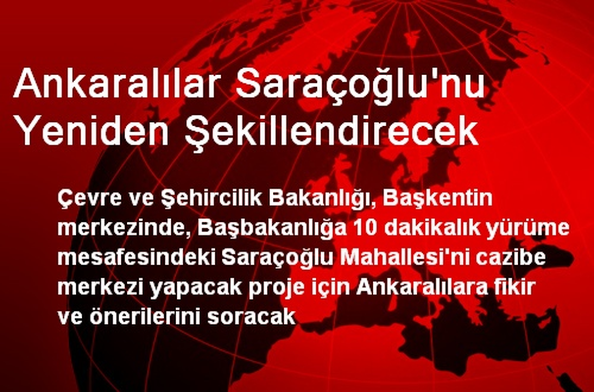 Ankaralılar Saraçoğlu\'nu Yeniden Şekillendirecek