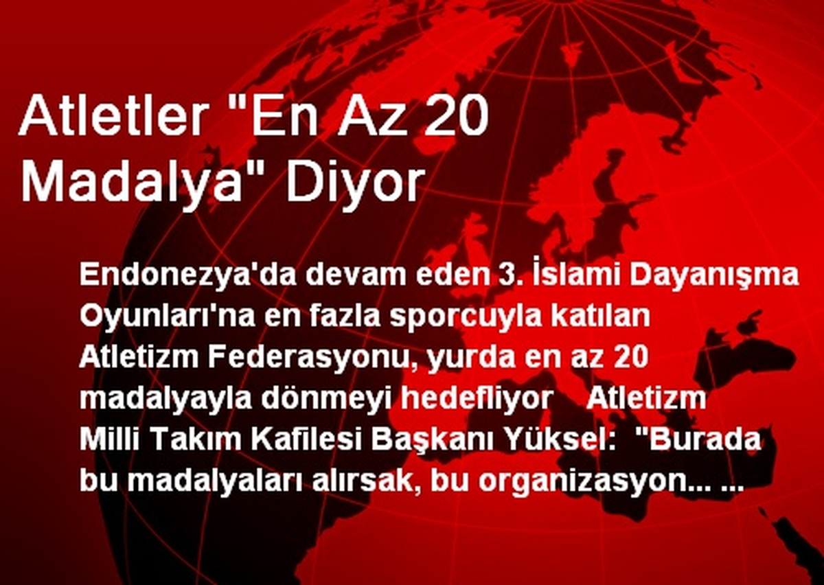 Türk Atletler "En Az 20 Madalya" Diyor