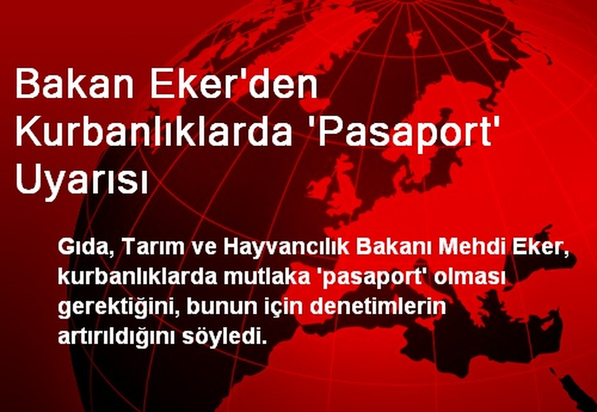 Bakan Eker\'den Kurbanlıklarda \'Pasaport\' Uyarısı