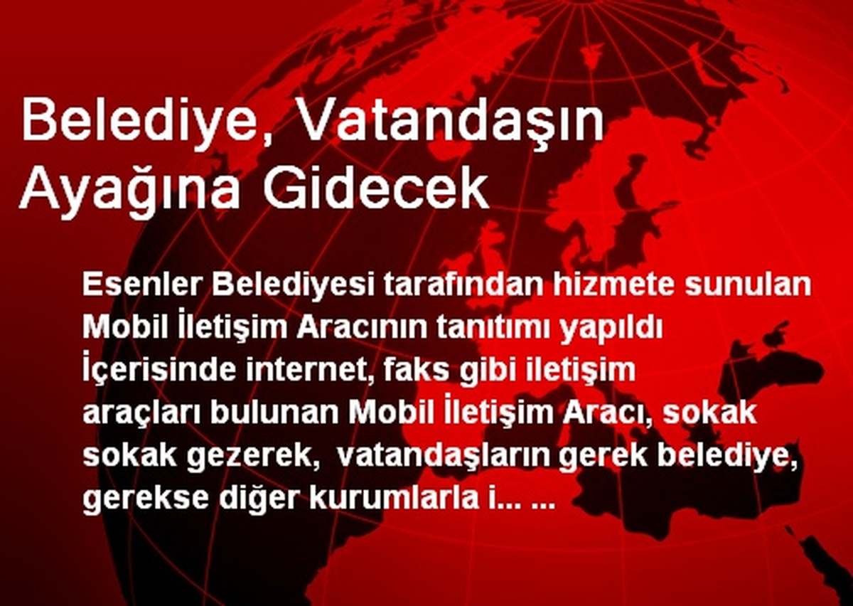 Belediye, Vatandaşın Ayağına Gidecek