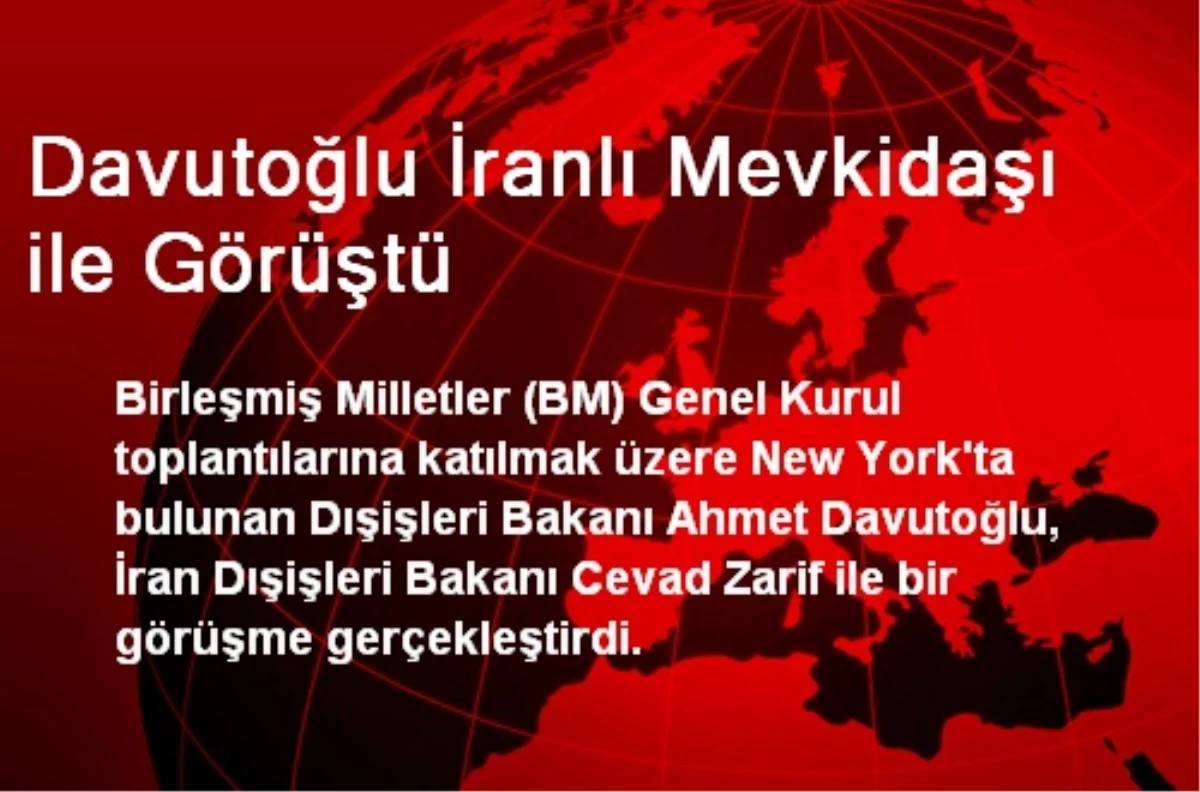 Davutoğlu, İranlı Mevkidaşı ile New York\'ta Görüştü