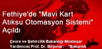 Fethiye'de 'Mavi Kart Atıksu Otomasyon Sistemi' Açıldı