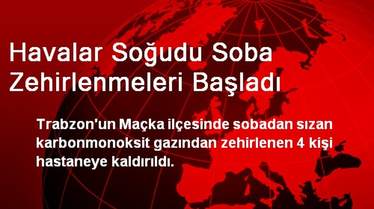 Havalar Soğudu Soba Zehirlenmeleri Başladı