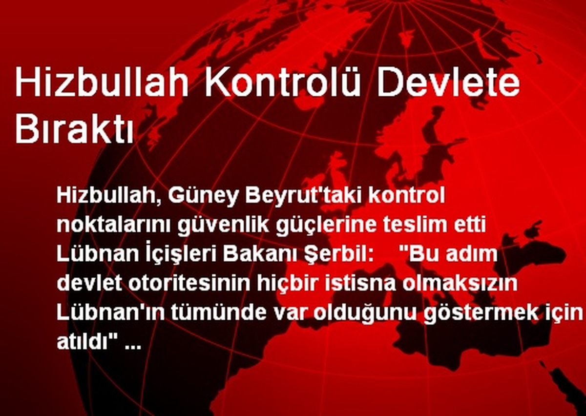 Hizbullah Kontrolü Devlete Bıraktı