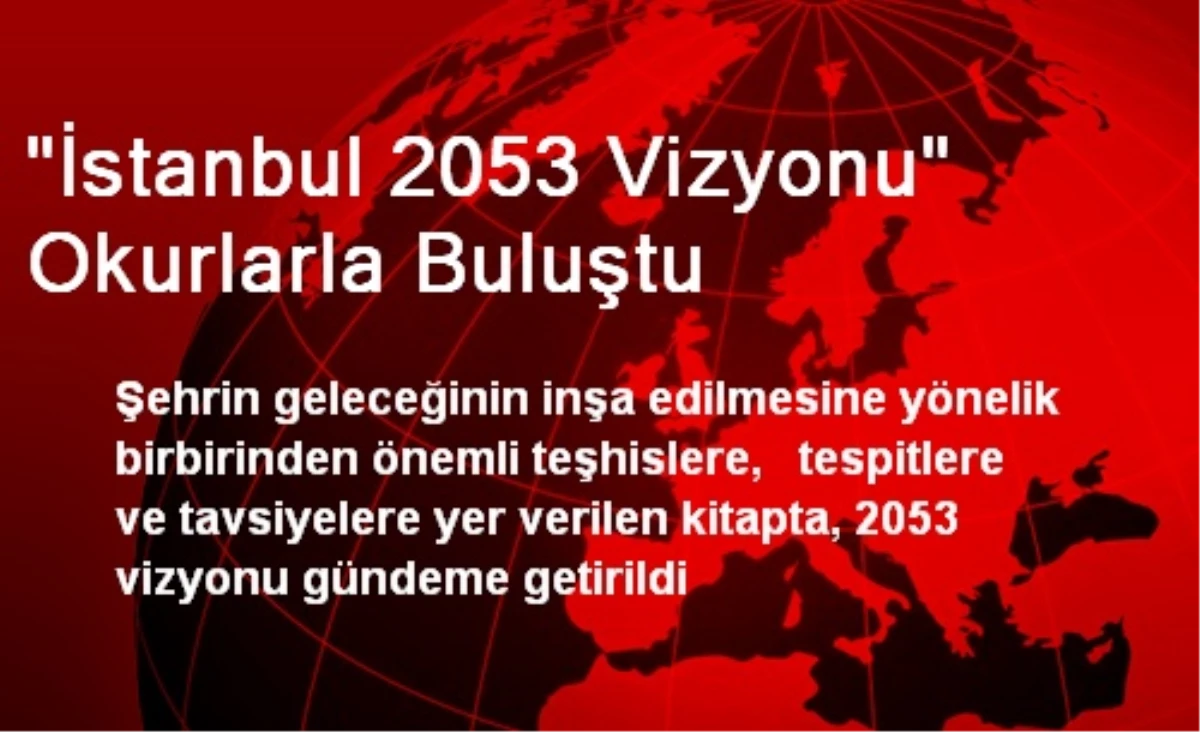 "İstanbul 2053 Vizyonu" Okurlarla Buluştu