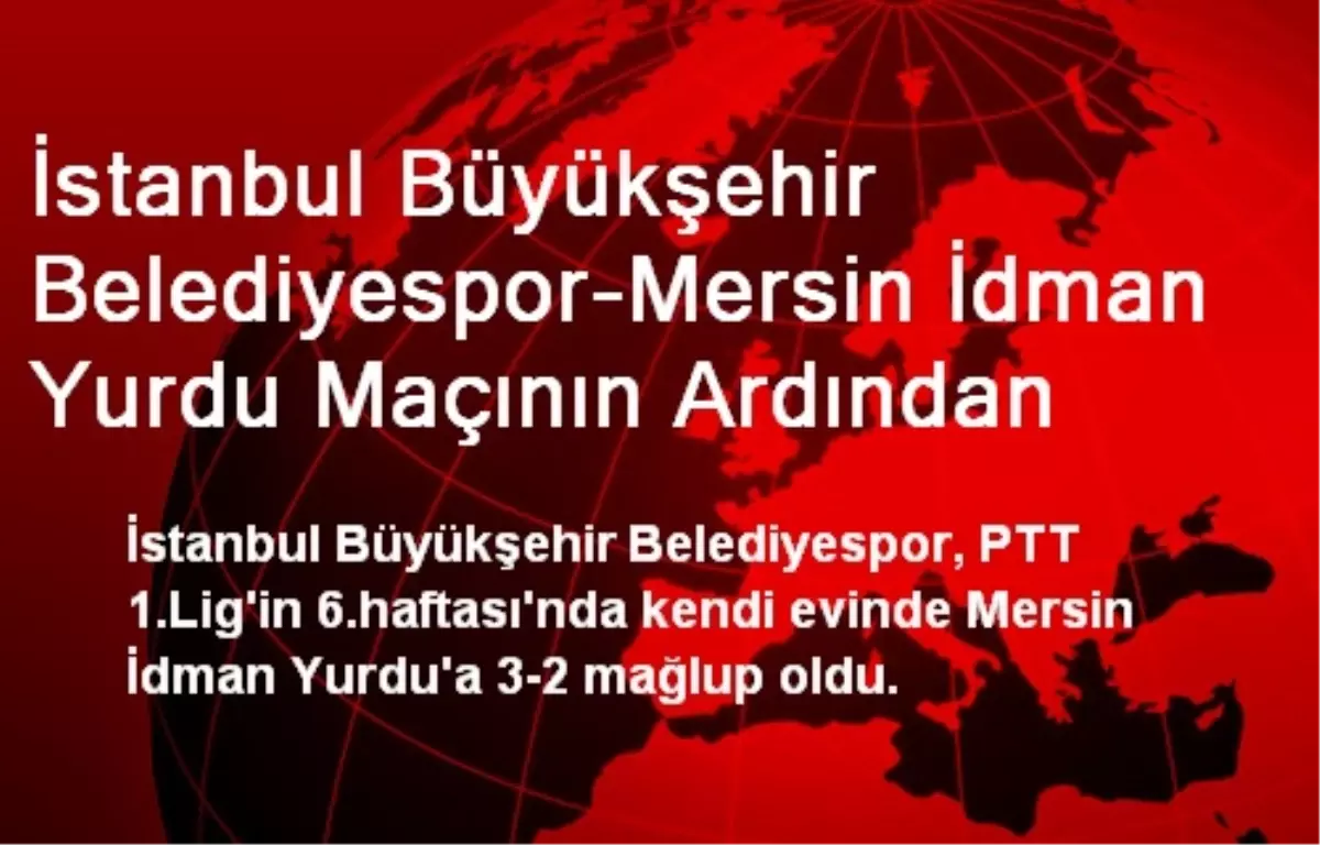 İstanbul Büyükşehir Belediyespor Mağlup Oldu