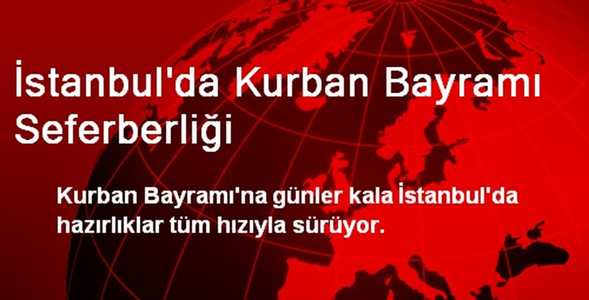 İstanbul\'da Kurban Bayramı Seferberliği