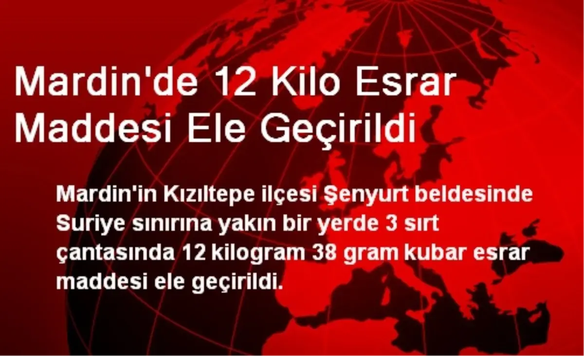 Mardin\'de 12 Kilo Esrar Maddesi Ele Geçirildi