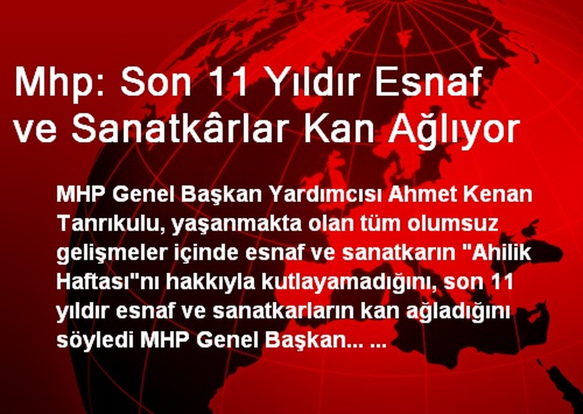 Mhp: Son 11 Yıldır Esnaf ve Sanatkârlar Kan Ağlıyor