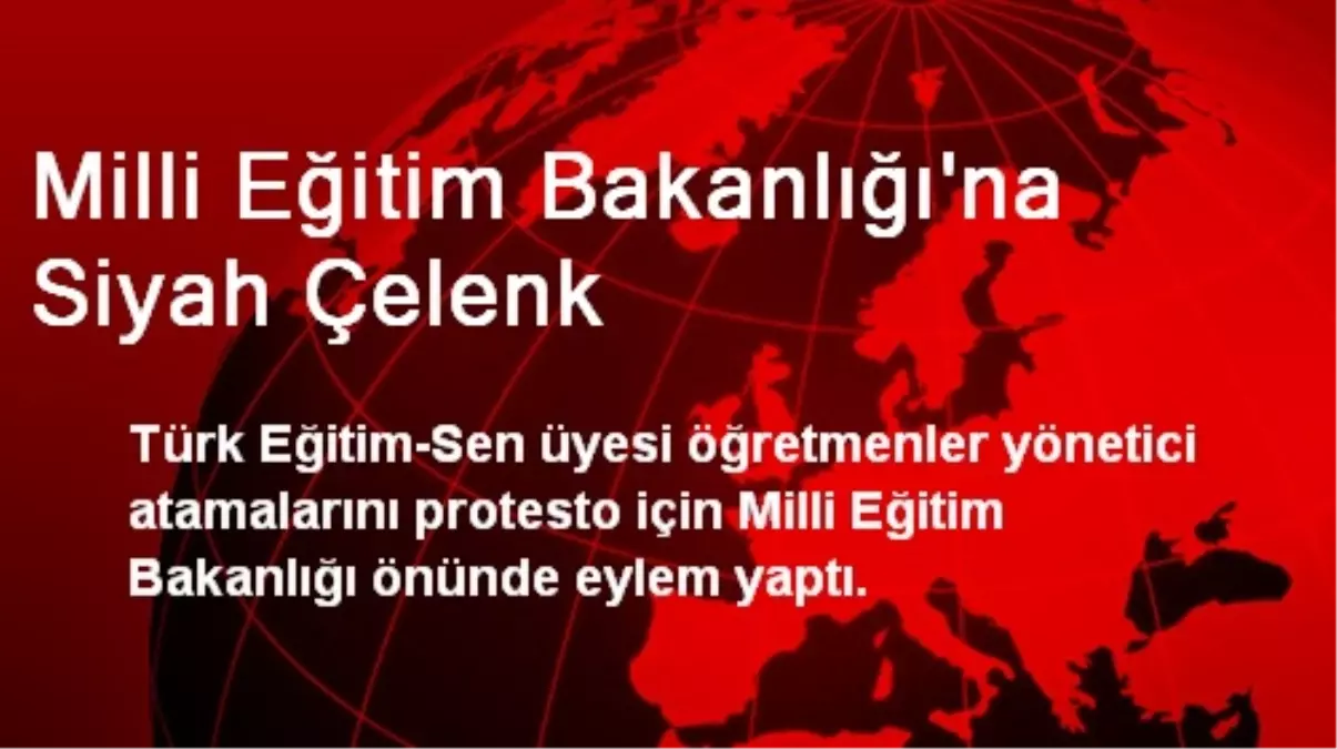 Milli Eğitim Bakanlığı\'na Siyah Çelenk