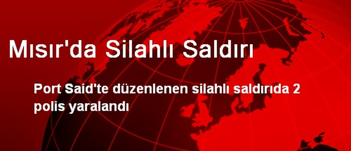 Mısır\'da Silahlı Saldırı