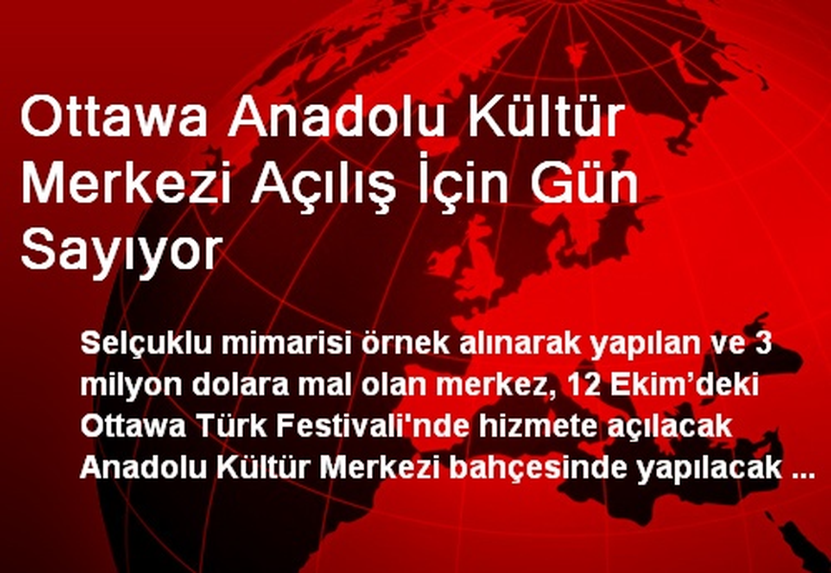 Ottawa Anadolu Kültür Merkezi Açılış İçin Gün Sayıyor