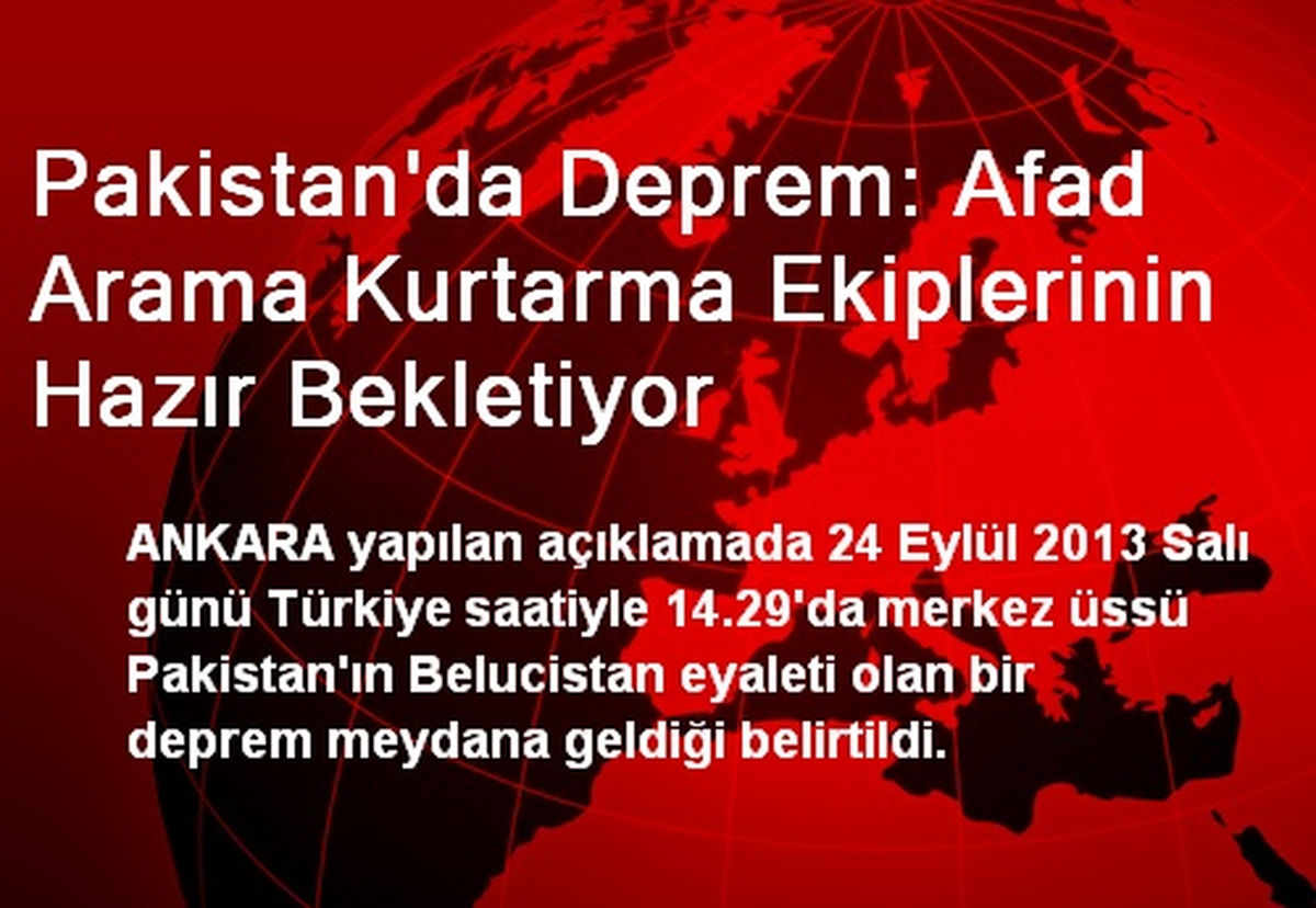 Pakistan\'da Deprem: Afad Arama Kurtarma Ekiplerinin Hazır Bekletiyor