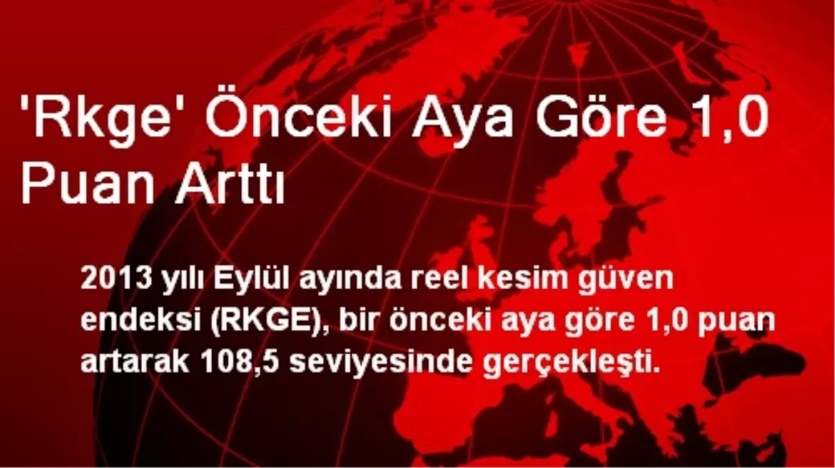 \'RKGE\' Önceki Aya Göre 1,0 Puan Arttı