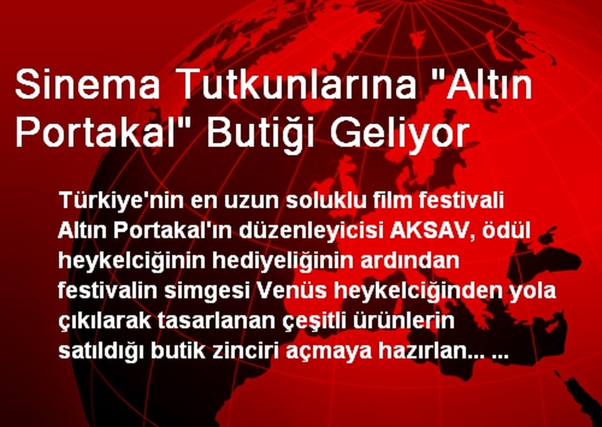 Sinema Tutkunlarına "Altın Portakal" Butiği Geliyor