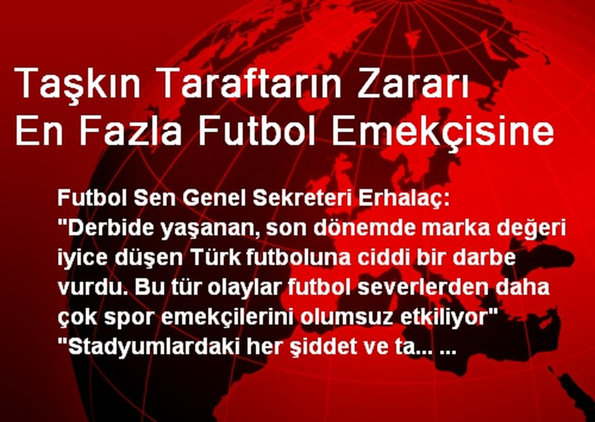 Taşkın Taraftarın Zararı En Fazla Futbol Emekçisine