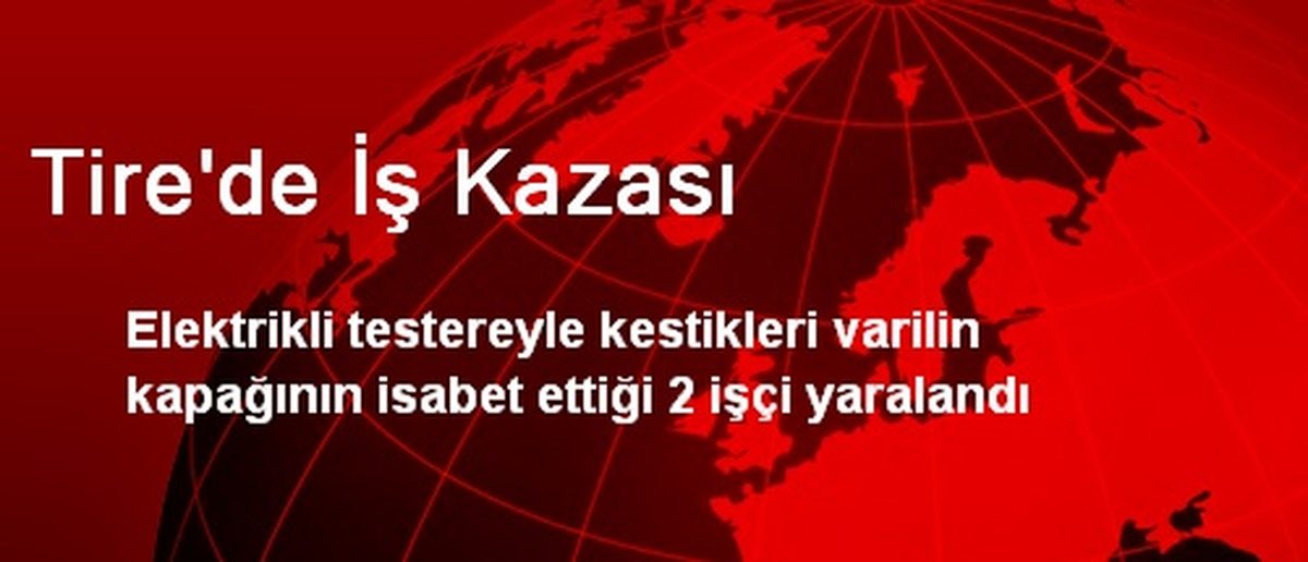 Tire\'de İş Kazası