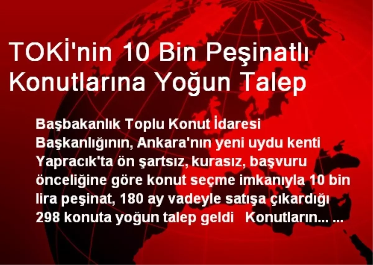 TOKİ\'nin 10 Bin Peşinatlı Konutlarına Yoğun Talep
