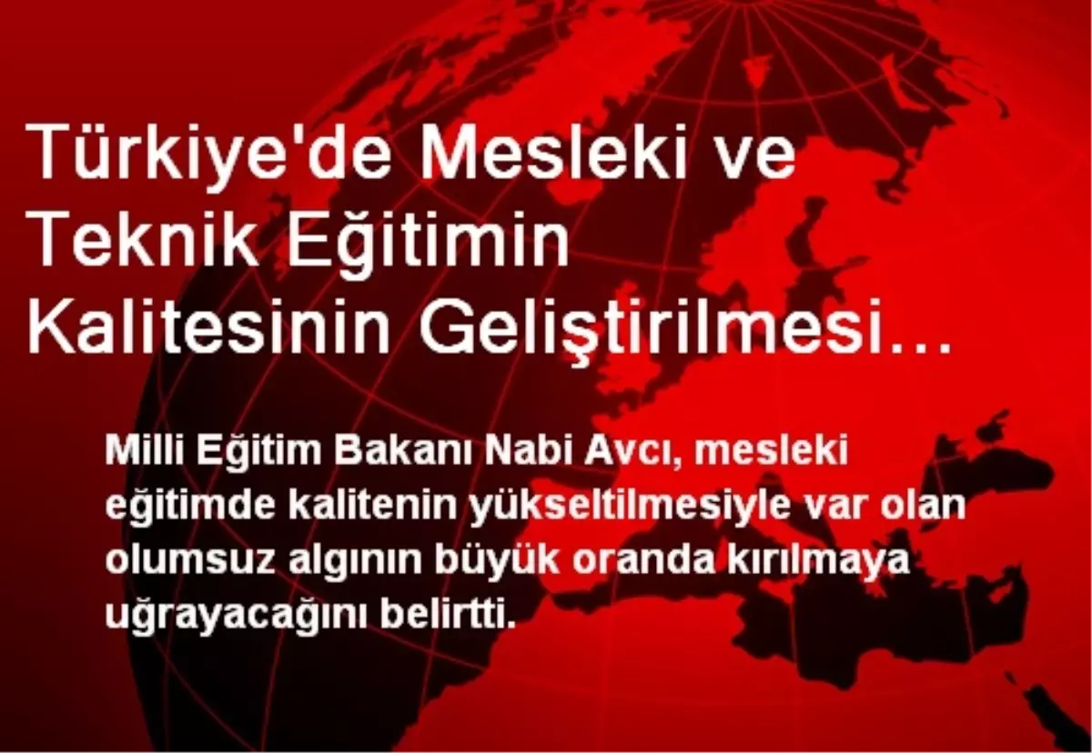 Türkiye\'de Mesleki ve Teknik Eğitimin Kalitesinin Geliştirilmesi Projesi