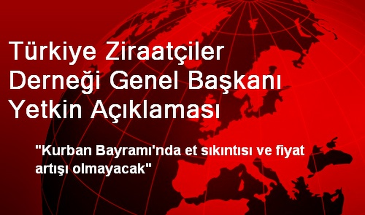 Türkiye Ziraatçiler Derneği Genel Başkanı Yetkin Açıklaması