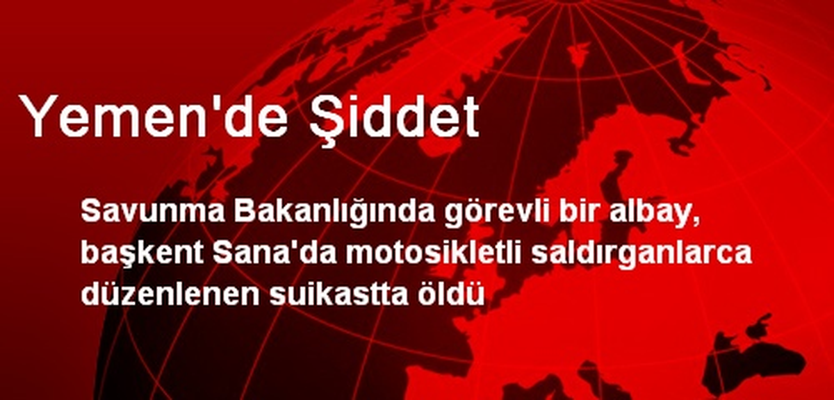 Yemen\'de Albay\'a Suikast Düzenlendi