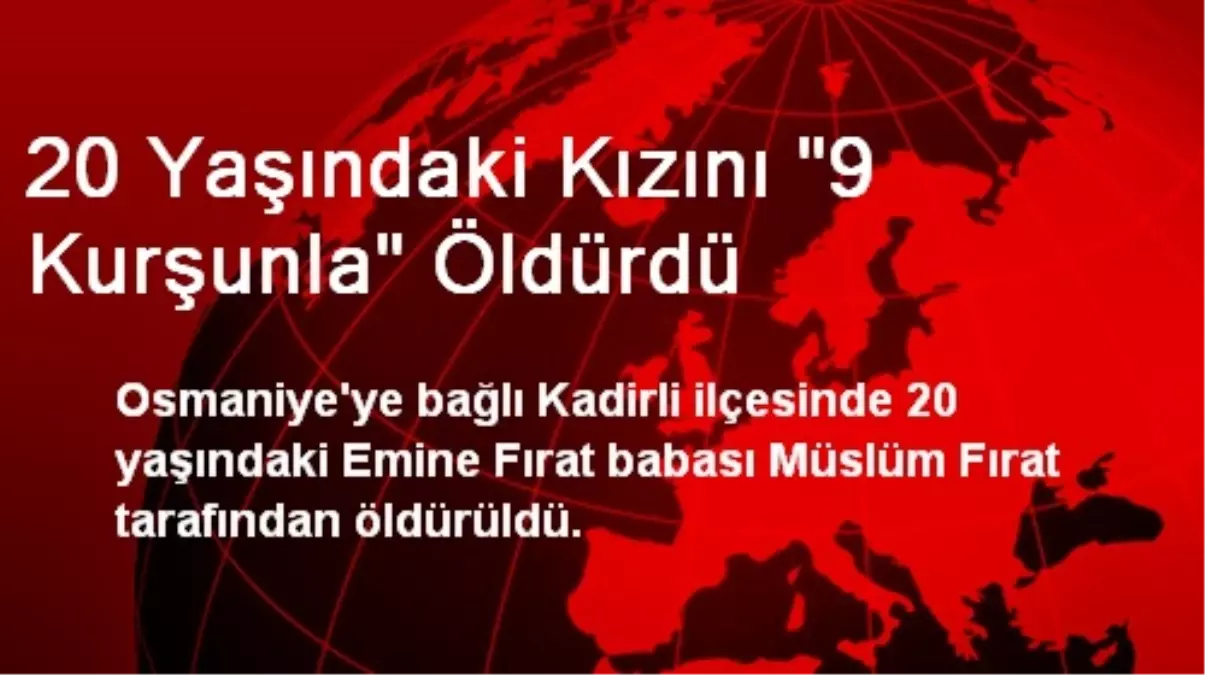 BDP\'nin İlçe Yöneticisi, Kızını 9 Kurşunla Öldürdü