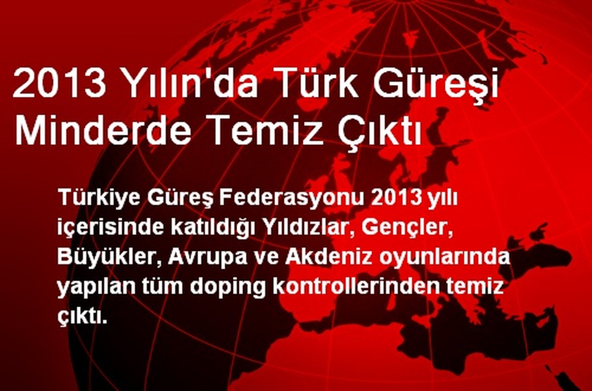 2013 Yılın\'da Türk Güreşi Minderde Temiz Çıktı