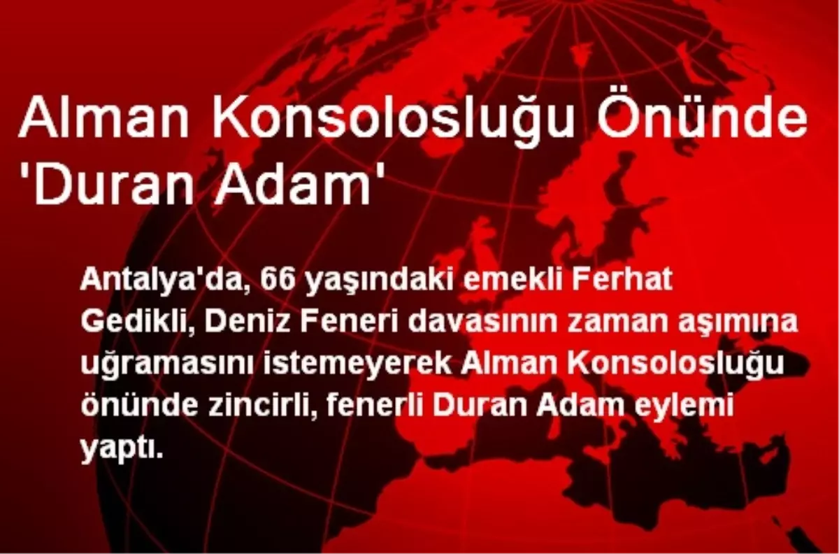 Alman Konsolosluğu Önünde \'Duran Adam\'